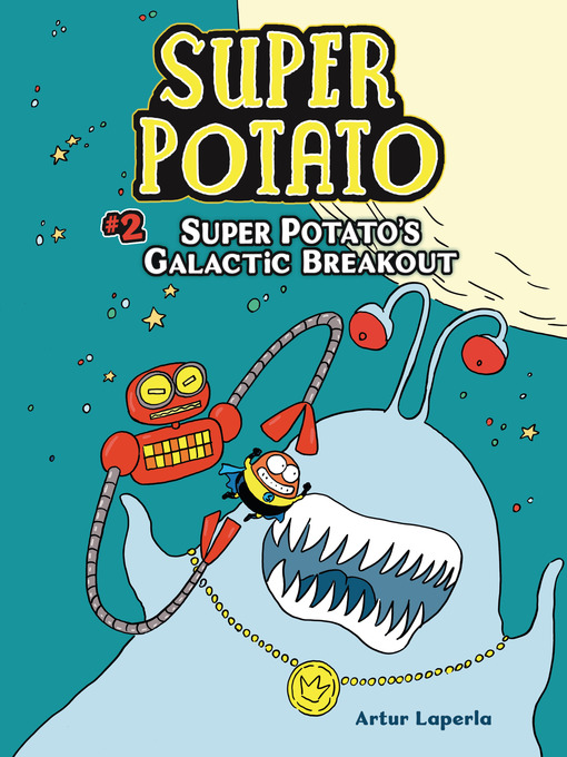 Title details for Super Potato's Galactic Breakout by Artur Laperla - Available